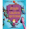 Picarona Dragon Y El Caballero Apetitoso,el