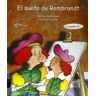 Brosquil Ediciones, S.L. El Sueño De Rembrandt