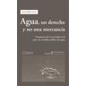 Icaria editorial Agua, Un Derecho Y No Una Mercancía