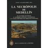 Real Academia de la Historia La Necrópolis De Medellín. Iii.estudios Analíticos. Iv.interpretación De La Necrópolis. V.el Marco