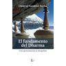 Editorial Kairós SA El Fundamento Del Dharma: Una Aproximación Al Dzogchén