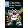 Editorial Crulla, S.A El Capit Calotets I La Brbara Venjana Del Vter Turbo 2000
