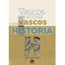 De Los Vascos Sin Historia A Los Vascos Con Historia