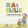 La Galera, SAU Bea  Guille 2. La Bea No Vol Ser La Gran