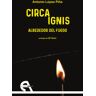 Ediciones Antígona, S.L. Circa Ignis: Alrededor Del Fuego