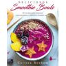 Editorial Sirio Deliciosos Smoothie Bowls