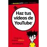 Para Dummies Haz Tus Vídeos De Youtube