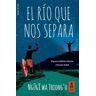 Kailas Editorial, S.L. El Río Que Nos Separa