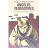 PASADO Y PRESENTE Angeles Vengadores