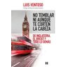 Ediciones Encuentro, S.A. No Temblar Ni Aunque Te Corten La Cabeza: De Inglaterra, El Brexit Y Todo Lo Demás