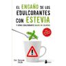 Editorial Sirio El Engaño De Los Edulcorantes Con Estevia Y Otros Edulcorantes Bajos En Calorias