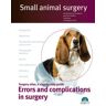 Editorial Servet Small Animal Surgery. Errors And Complications In Surgery