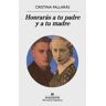 Editorial Anagrama S.A. Honrarás A Tu Padre Y A Tu Madre