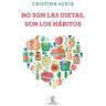 Espasa Libros, S.L. No Son Las Dietas, Son Los Hábitos