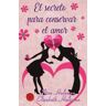 Ediciones Lacre El Secreto Para Conservar El Amor