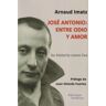 Ediciones Insólitas Jose Antonio: Entre Odio Y Amor