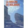 Ediciones Desnivel, S. L La Brecha De Rolando