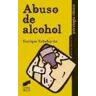 Editorial Síntesis, S.A. Abuso De Alcohol