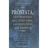Ediciones Obelisco S.L. Próstata - Las Preguntas Que Ustedtiene