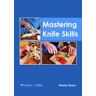 LARSEN  KELLER EDUCATION Mastering Knife Skills