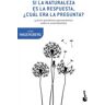 Booket Si La Naturaleza Es La Respuesta, cuál Era La Pregunta?: Y Otros Quinientos Pensamientos