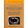 Fundación de los Ferrocarriles Españoles Historia De Los Ferrocarriles De Vía Estrecha (tomo 3)