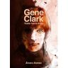 Lenoir Gene Clark: Vuela Hacia El Sol