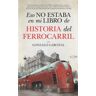 Almuzara Eso No Estaba En Mi Libro De Historia Del Ferrocarril