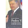 AUTORA EDITORA Pedro V. La Verdadera Historia Del Dictador Ucraniano