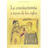 Editorial Maxtor La Craniectomía A Través De Los Siglos