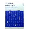 Instituto Emmanuel Mounier El Sujeto Convocado : Estudio Transversal Del Pensamiento De Buber, Rosenzweig, Lévinas, Marion Y Ricoeur