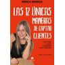 Alienta Editorial 12 únicas Maneras De Captar Clientes, Las