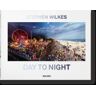 TASCHEN ESPAñA, S.A. Stephen Wilkes. Day To Night