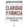 PUBLICACIONES CLARETIANAS Claridad Y Firmeza. Transmitir La Fe Hoy En España