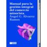 Ediciones Trea, S.L. Manual Para La Gestión Integral Del Comercio Minorista