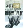 Herder Editorial quién Soy Yo En Una Sociedad Traumatizada?: Cómo Las Dinámicas Víctima-agresor Determinan Nuestra Vida Y