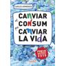 Editorial Claret, S.L.U. Canviar El Consum Per Canviar La Vida