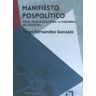 Dado Ediciones Manifiesto Pospolítico: Rutas Ideológicas Para La Izquierda Del Siglo Xxi