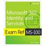 MICROSOFT PR Exam Ref Ms-100 Microsoft 365 Identity And Services