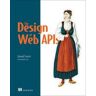 MANNING PUBN The Design Of Web Apis