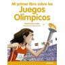 Anaya Mi Primer Libro Sobre Los Juegos Olímpicos