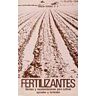 Editorial Acribia, S.A. Fertilizantes. Normas Y Recomendaciones Para Cultivos Agrícolas Y Hortícolas