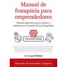 EDITORIAL ALMUZARA Manual De Franquicia Para Emprendedores