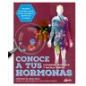 Gaia Ediciones. Conoce A Tus Hormonas