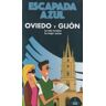 GUíAS AZULES DE ESPAñA, S.A. Escapada Azul Oviedo Y Gijón