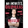 Plan B (Ediciones B) No Insultes, Gilipollas