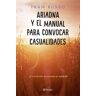 Editorial Planeta, S.A. Ariadna Y El Manual Para Convocar Casualidades