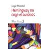 Alhulia S.l Artes Graficas Hemingway No Coge El Autobus