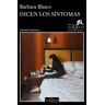 Tusquets Editores S.A. Dicen Los Síntomas