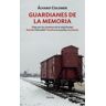 Fórcola Ediciones Guardianes De La Memoria: Viaje Por Las Cicatrices De La Vieja Europa Gernika, Chernóbil, Transilvania, Lourdes, Auschwitz